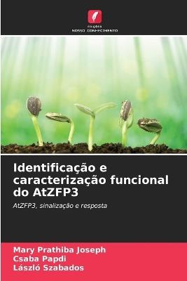 Identificação e caracterização funcional do AtZFP3 - Mary Prathiba Joseph,Csaba Papdi,László Szabados - cover