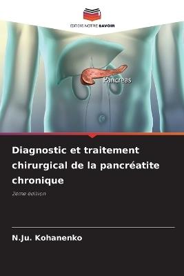 Diagnostic et traitement chirurgical de la pancréatite chronique - N Ju Kohanenko - cover