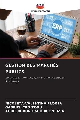 Gestion Des Marchés Publics - Nicoleta-Valentina Florea,Gabriel Croitoru,Aurelia-Aurora Diaconeasa - cover