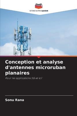 Conception et analyse d'antennes microruban planaires - Sonu Rana - cover