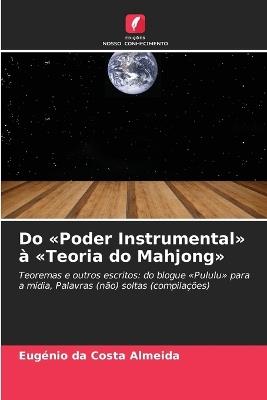 Do Poder Instrumental à Teoria do Mahjong - Eugénio Da Costa Almeida - cover