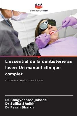 L'essentiel de la dentisterie au laser: Un manuel clinique complet - Bhagyashree Jabade,Salika Sheikh,Farah Shaikh - cover