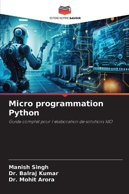 Micro programmation Python - Manish Singh,Balraj Kumar,Mohit Arora - cover