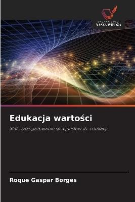 Edukacja wartości - Roque Gaspar Borges - cover