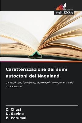 Caratterizzazione dei suini autoctoni del Nagaland - Z Chusi,N Savino,P Perumal - cover