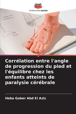Corrélation entre l'angle de progression du pied et l'équilibre chez les enfants atteints de paralysie cérébrale - Heba Gaber Abd El Aziz - cover