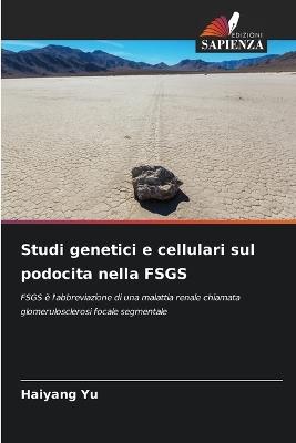 Studi genetici e cellulari sul podocita nella FSGS - Haiyang Yu - cover