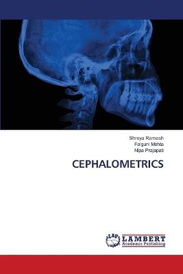 Cephalometrics - Shreya Ramesh,Falguni Mehta,Nipa Prajapati - cover