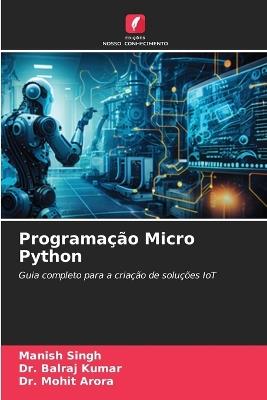 Programação Micro Python - Manish Singh,Balraj Kumar,Mohit Arora - cover