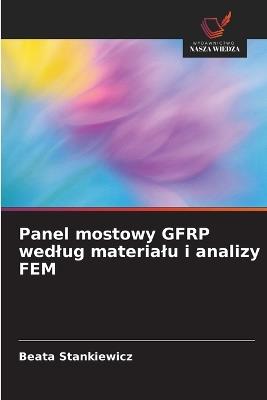 Panel mostowy GFRP wedlug materialu i analizy FEM - Beata Stankiewicz - cover