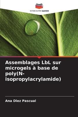Assemblages LbL sur microgels à base de poly(N-isopropylacrylamide) - Ana Diez Pascual - cover