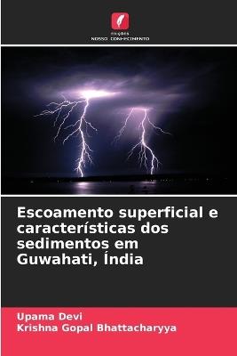 Escoamento superficial e características dos sedimentos em Guwahati, Índia - Upama Devi,Krishna Gopal Bhattacharyya - cover