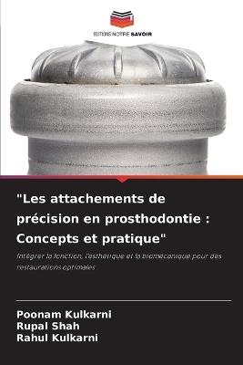 "Les attachements de précision en prosthodontie: Concepts et pratique" - Poonam Kulkarni,Rupal Shah,Rahul Kulkarni - cover
