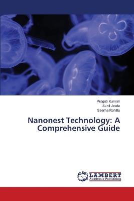 Nanonest Technology: A Comprehensive Guide - Pragati Kumari,Sunil Jawla,Seema Rohilla - cover
