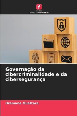 Governação da cibercriminalidade e da cibersegurança - Dramane Ouattara - cover