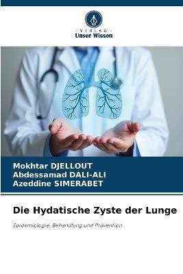 Die Hydatische Zyste der Lunge - Mokhtar Djellout,Abdessamad Dali-Ali,Azeddine Simerabet - cover