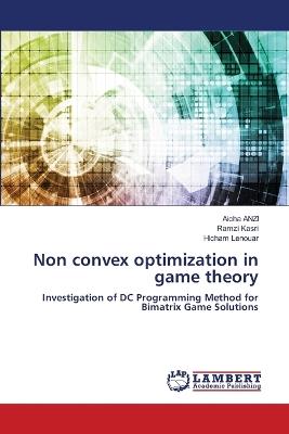 Non convex optimization in game theory - Aicha Anzi,Ramzi Kasri,Hicham Lenouar - cover
