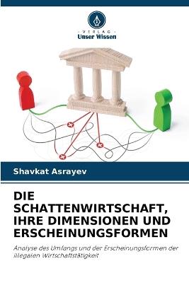 Die Schattenwirtschaft, Ihre Dimensionen Und Erscheinungsformen - Shavkat Asrayev - cover