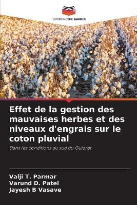 Effet de la gestion des mauvaises herbes et des niveaux d'engrais sur le coton pluvial - Valji T Parmar,Varund D Patel,Jayesh B Vasave - cover