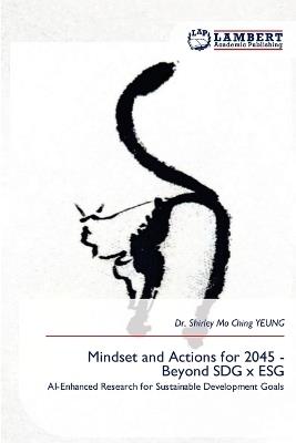 Mindset and Actions for 2045 - Beyond SDG x ESG - Shirley Mo Ching Yeung - cover