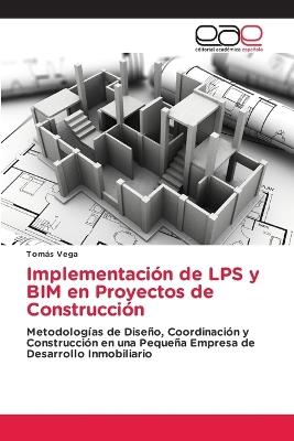Implementación de LPS y BIM en Proyectos de Construcción - Tomás Vega - cover