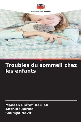 Troubles du sommeil chez les enfants - Manash Pratim Baruah,Anshul Sharma,Saumya Navit - cover