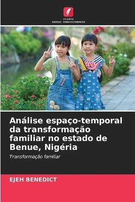 Análise espaço-temporal da transformação familiar no estado de Benue, Nigéria - Ejeh Benedict - cover