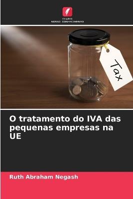 O tratamento do IVA das pequenas empresas na UE - Ruth Abraham Negash - cover