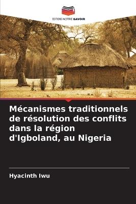 Mécanismes traditionnels de résolution des conflits dans la région d'Igboland, au Nigeria - Hyacinth Iwu - cover