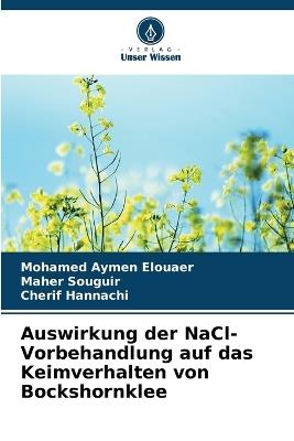 Auswirkung der NaCl-Vorbehandlung auf das Keimverhalten von Bockshornklee - Mohamed Aymen Elouaer,Maher Souguir,Cherif Hannachi - cover