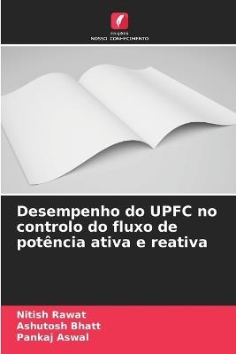 Desempenho do UPFC no controlo do fluxo de potência ativa e reativa - Nitish Rawat,Ashutosh Bhatt,Pankaj Aswal - cover