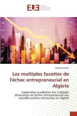 Les multiples facettes de l'échec entrepreneurial en Algérie - Meryem Baali - cover