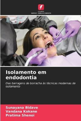 Isolamento em endodontia - Sunayana Bidave,Vandana Kokane,Pratima Shenoi - cover