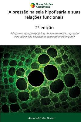 A pressão na sela hipofisária e suas relações funcionais 2a edição - André Meireles Borba - cover