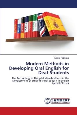 Modern Methods in Developing Oral English for Deaf Students - Nodira Nabiyeva - cover