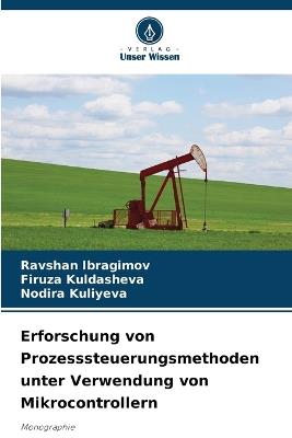 Erforschung von Prozesssteuerungsmethoden unter Verwendung von Mikrocontrollern - Ravshan Ibragimov,Firuza Kuldasheva,Nodira Kuliyeva - cover