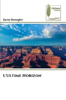 L'Ultime Horizon - Karim Benseghir - cover