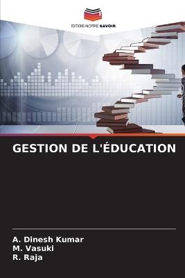 Gestion de l'Éducation - A Dinesh Kumar,M Vasuki,R Raja - cover