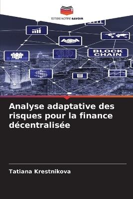 Analyse adaptative des risques pour la finance décentralisée - Tatiana Krestnikova - cover