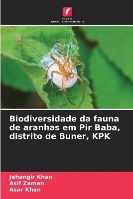 Biodiversidade da fauna de aranhas em Pir Baba, distrito de Buner, KPK - Jehangir Khan,Asif Zaman,Asar Khan - cover