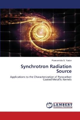 Synchrotron Radiation Source - Poonamlata S Yadav - cover