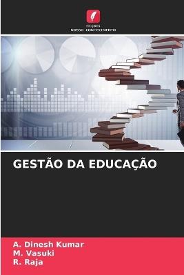 Gestão Da Educação - A Dinesh Kumar,M Vasuki,R Raja - cover
