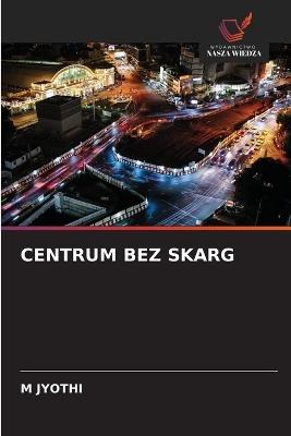 Centrum Bez Skarg - M Jyothi - cover