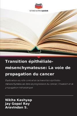 Transition épithéliale-mésenchymateuse: La voie de propagation du cancer - Nikita Kashyap,Jay Gopal Ray,Aravindan S - cover