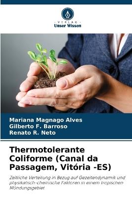 Thermotolerante Coliforme (Canal da Passagem, Vitória -ES) - Mariana Magnago Alves,Gilberto F Barroso,Renato R Neto - cover