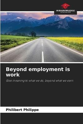Beyond employment is work - Philibert Philippe - cover