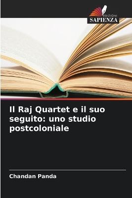 Il Raj Quartet e il suo seguito: uno studio postcoloniale - Chandan Panda - cover