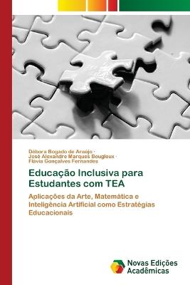 Educação Inclusiva para Estudantes com TEA - Débora Bogado de Araújo,José Alexandre Marques Bougleux,Flávia Gonçalves Fernandes - cover