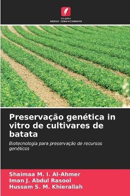 Preservação genética in vitro de cultivares de batata - Shaimaa M I Al-Ahmer,Iman J Abdul Rasool,Hussam S M Khierallah - cover