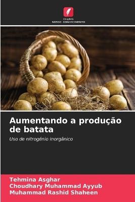 Aumentando a produção de batata - Tehmina Asghar,Choudhary Muhammad Ayyub,Muhammad Rashid Shaheen - cover